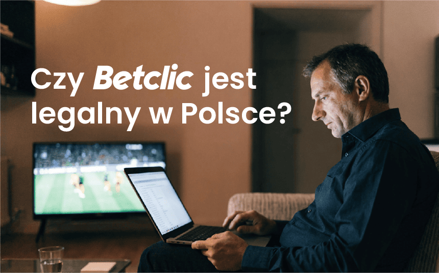 Betclic - legalny bukmacher w Polsce